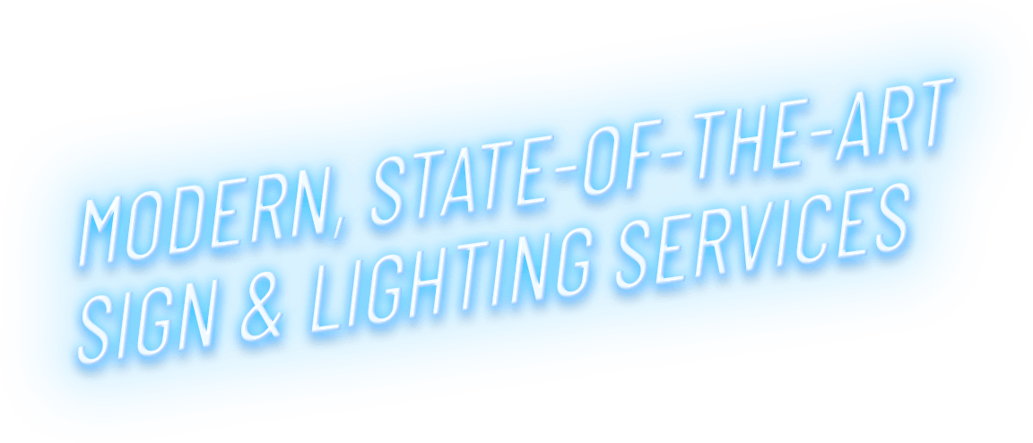 Modern State-of-the-Art Sign & Lighting Services